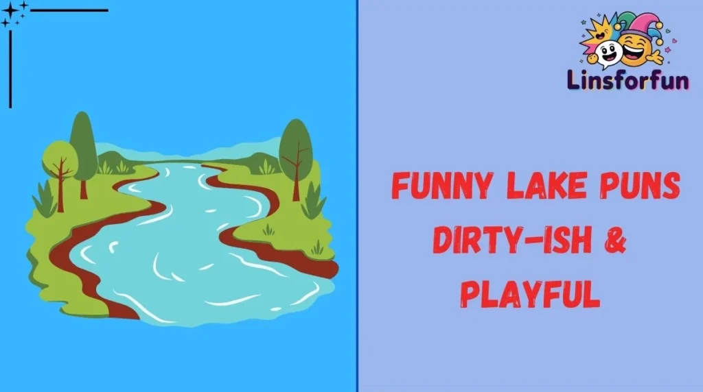 Funny Lake Puns Dirty-ish & Playful