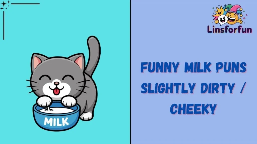 Funny Milk Puns Slightly Dirty / Cheeky