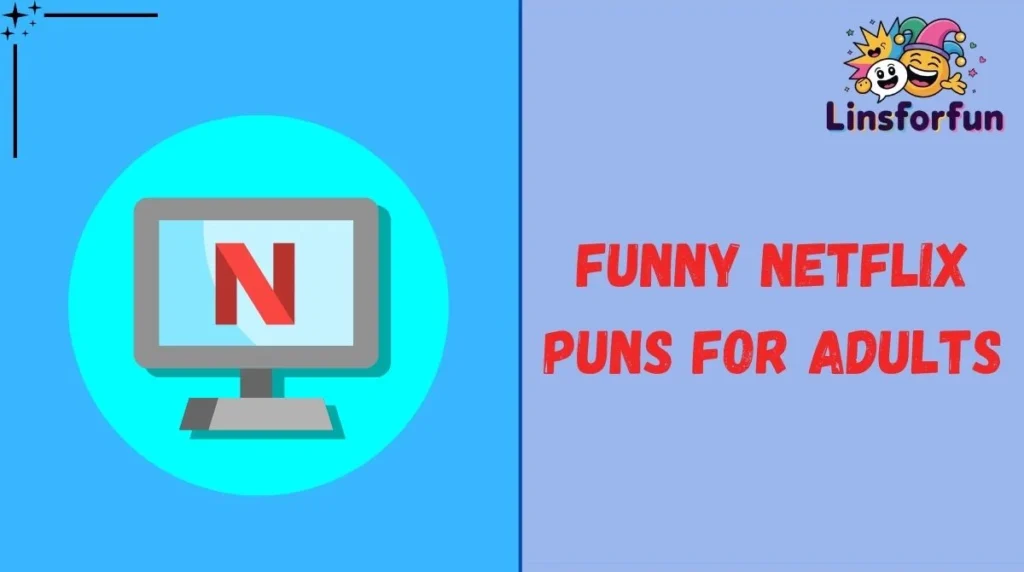 Funny Netflix Puns for Adults