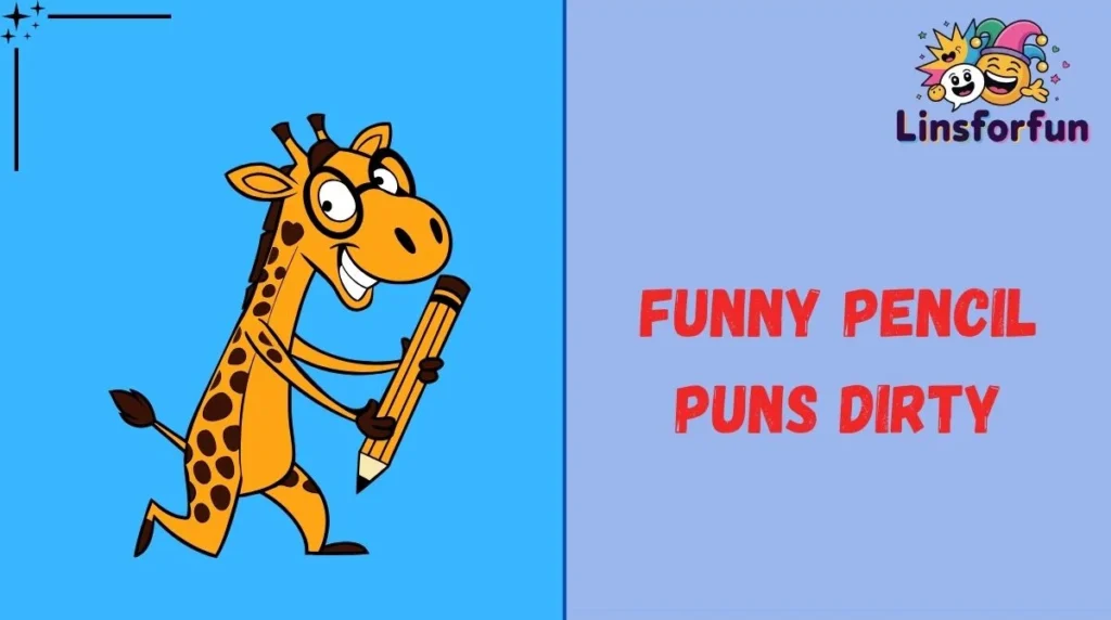 Funny Pencil Puns Dirty