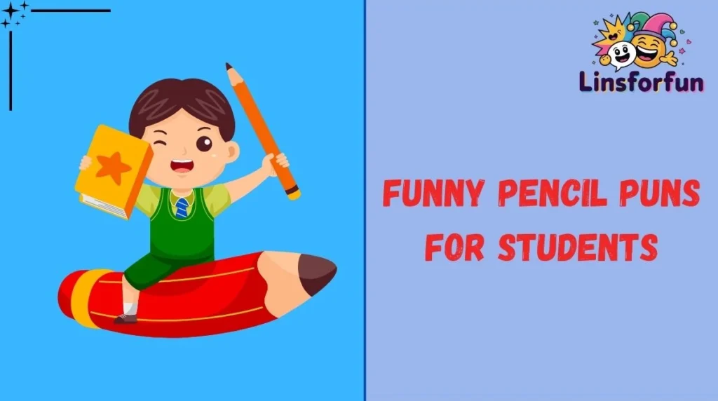 Funny Pencil Puns for Students