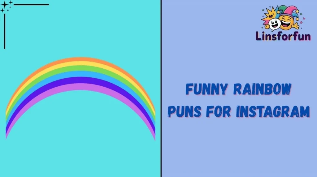 Funny Rainbow Puns for Instagram