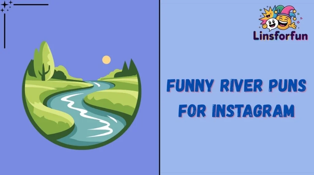 Funny River Puns for Instagram