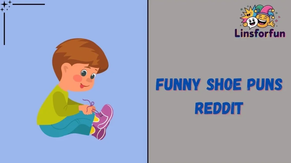 Funny Shoe Puns Reddit