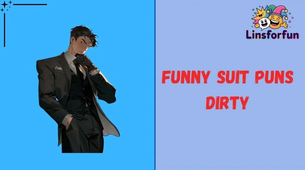 Funny Suit Puns Dirty