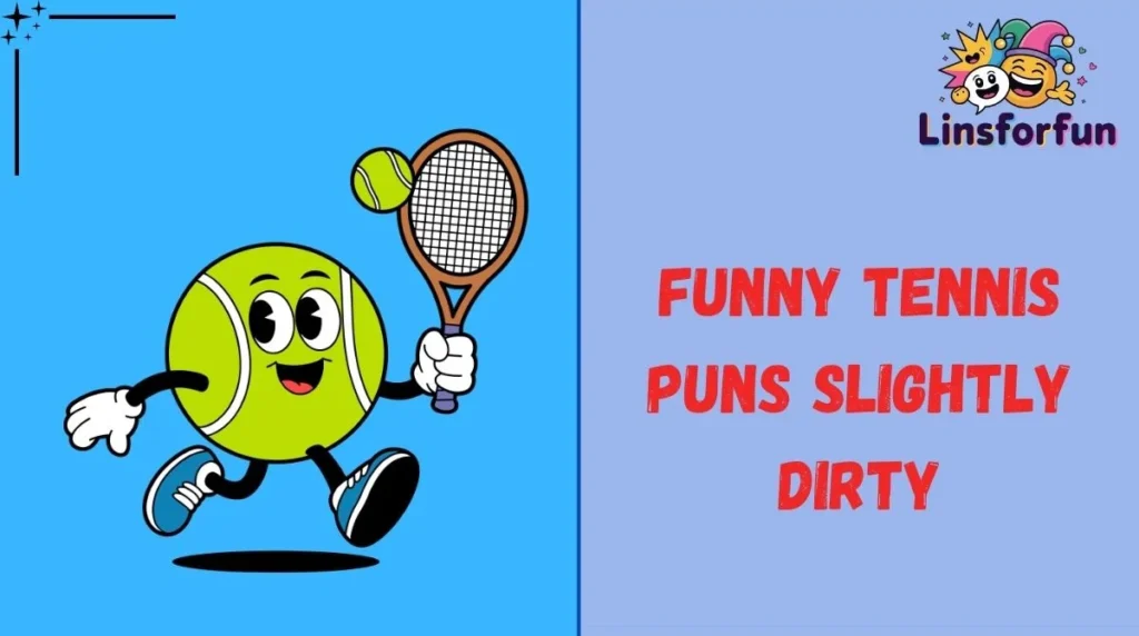 Funny Tennis Puns Slightly Dirty
