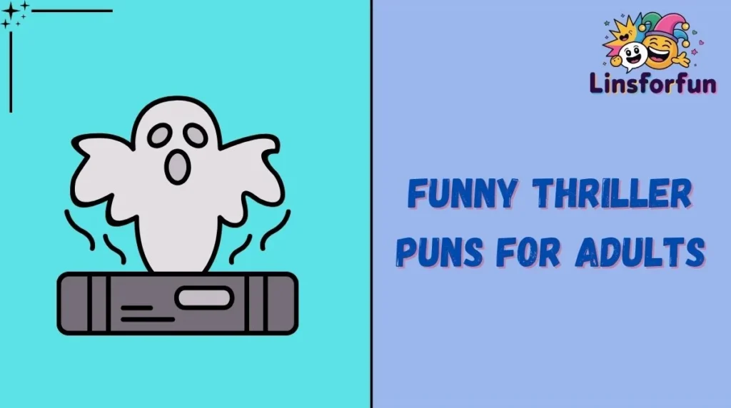 Funny Thriller Puns for Adults