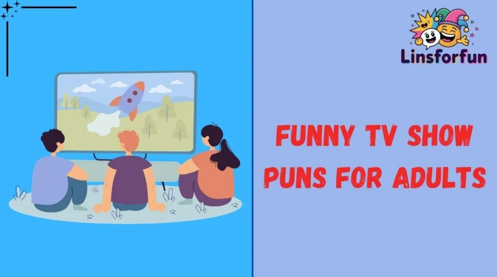 Funny TV Show Puns for Adults