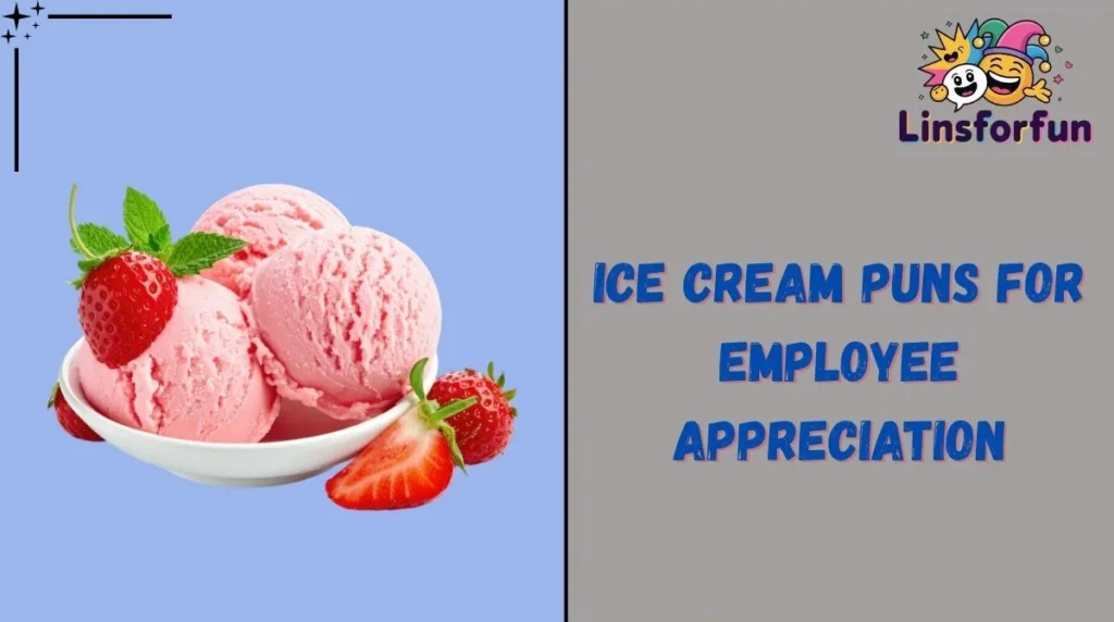 Ice Cream Puns for Employee Appreciation