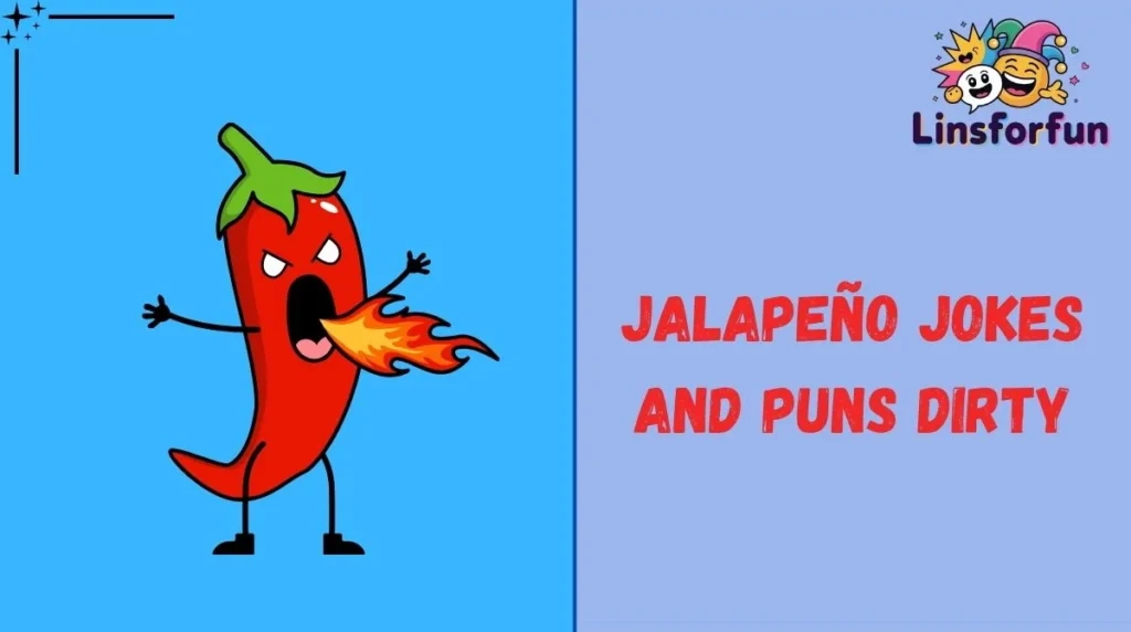 Jalapeño Jokes and Puns Dirty