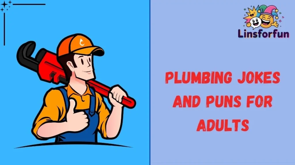 Plumbing Jokes and Puns for Adults