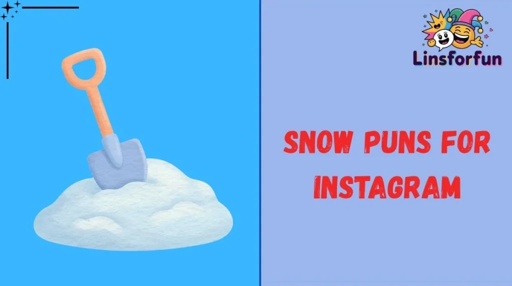 Snow Puns for Instagram