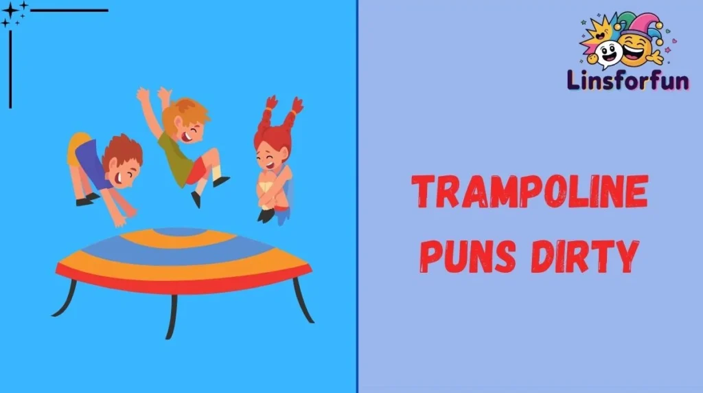 Trampoline Puns Dirty