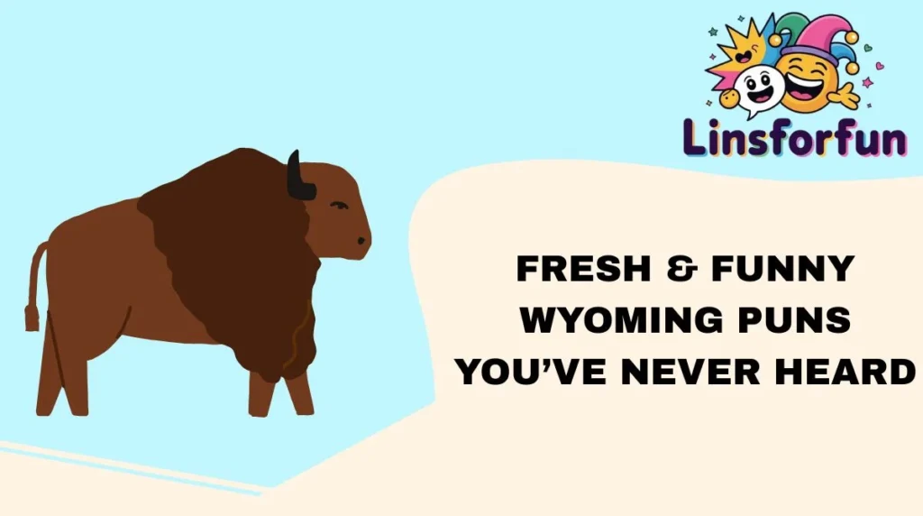 Fresh & Funny Wyoming Puns Youâve Never Heard