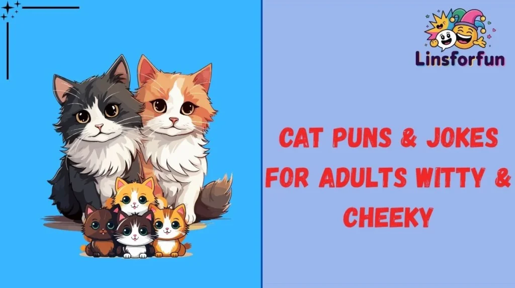 Cat Puns & Jokes for Adults Witty & Cheeky