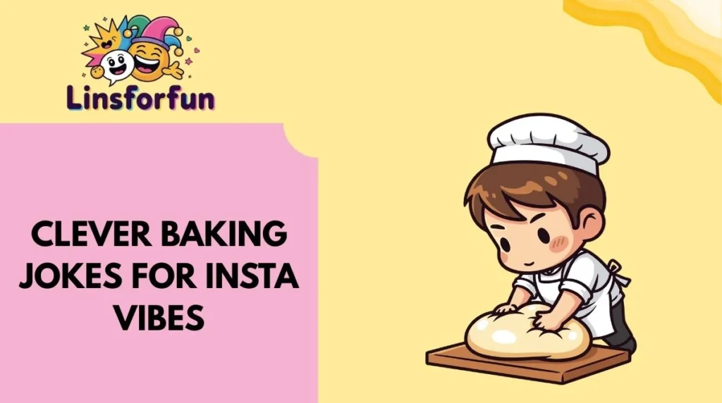 Clever baking Jokes for Insta Vibes