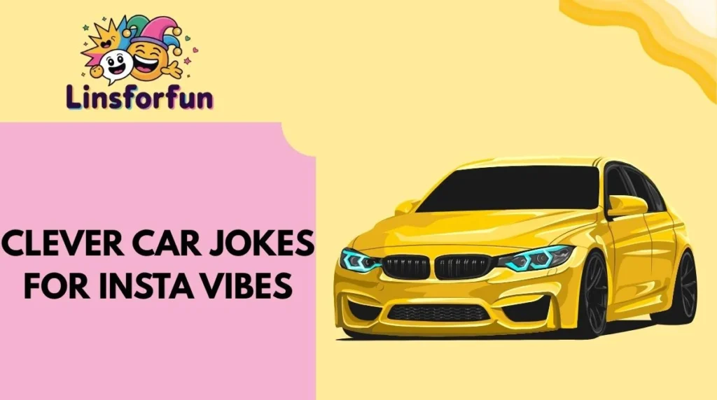 Clever Car Jokes for Insta Vibes