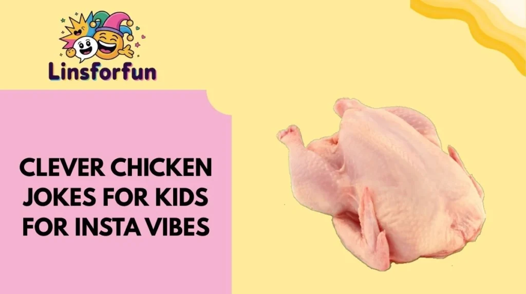 Clever Chicken Jokes for Kids for Insta Vibes