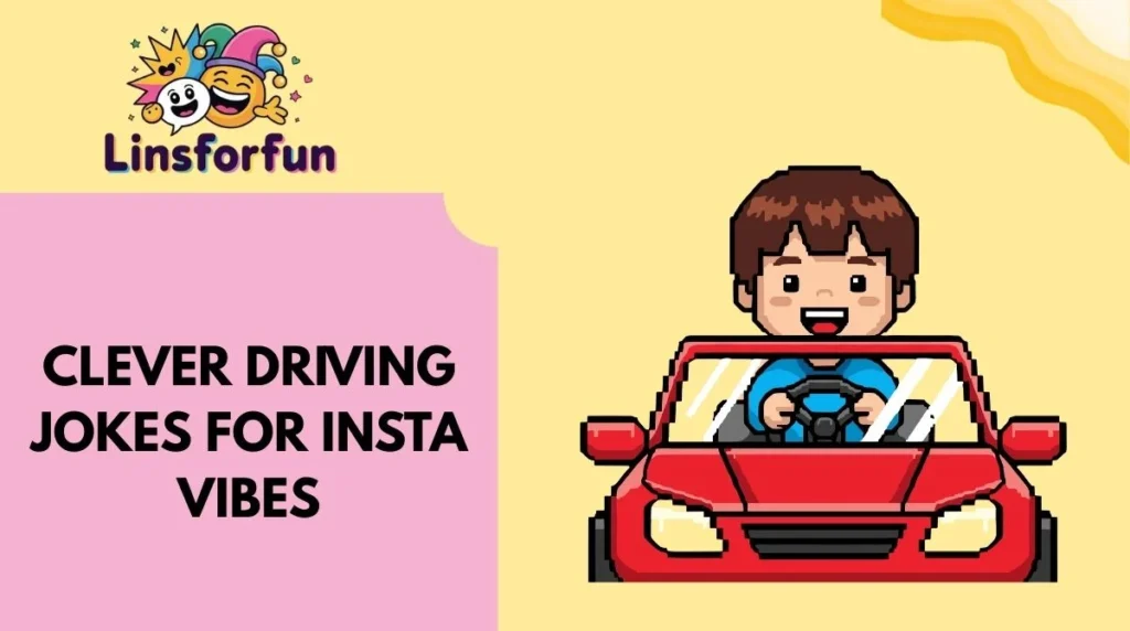 Clever Driving Jokes for Insta Vibes