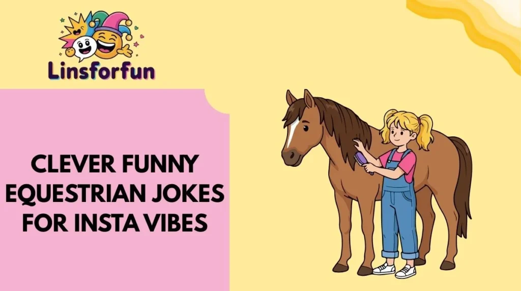 Clever Funny Equestrian Jokes for Insta Vibes