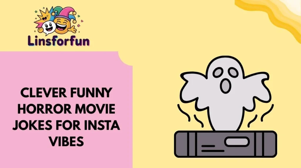 Clever Funny Horror Movie Jokes for Insta Vibes