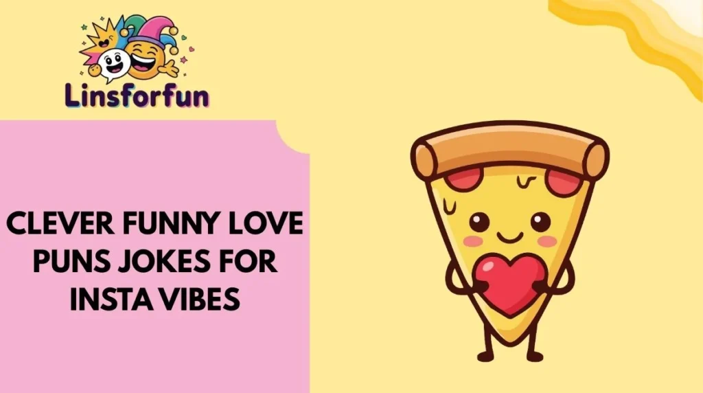Clever Funny Love Puns Jokes for Insta Vibes