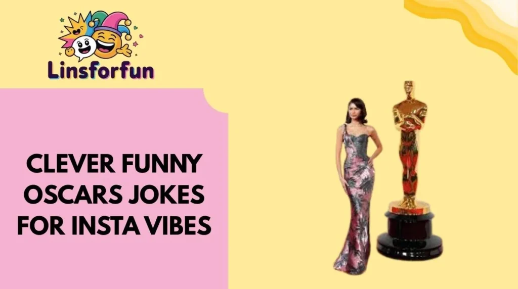 Clever Funny Oscars Jokes for Insta Vibes