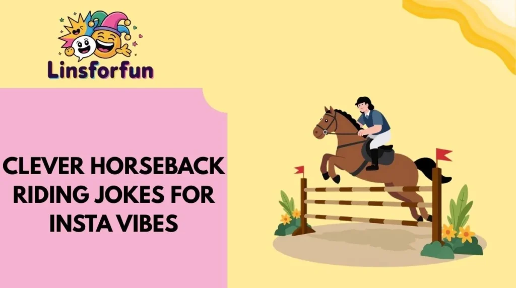Clever Horseback Riding Jokes for Insta Vibes