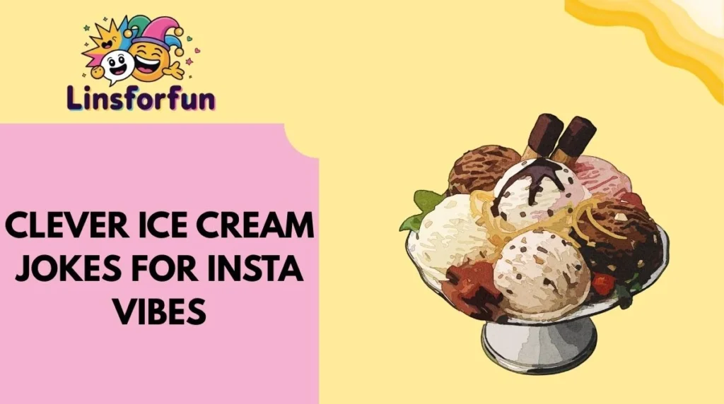 Clever Ice Cream Jokes for Insta Vibes