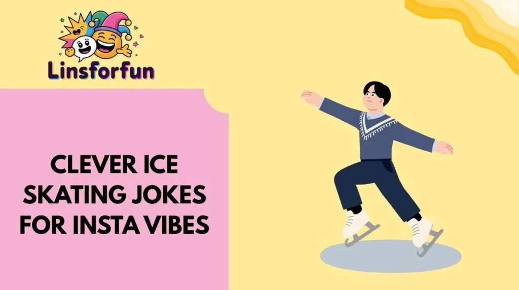 Clever Ice Skating Jokes for Insta Vibes