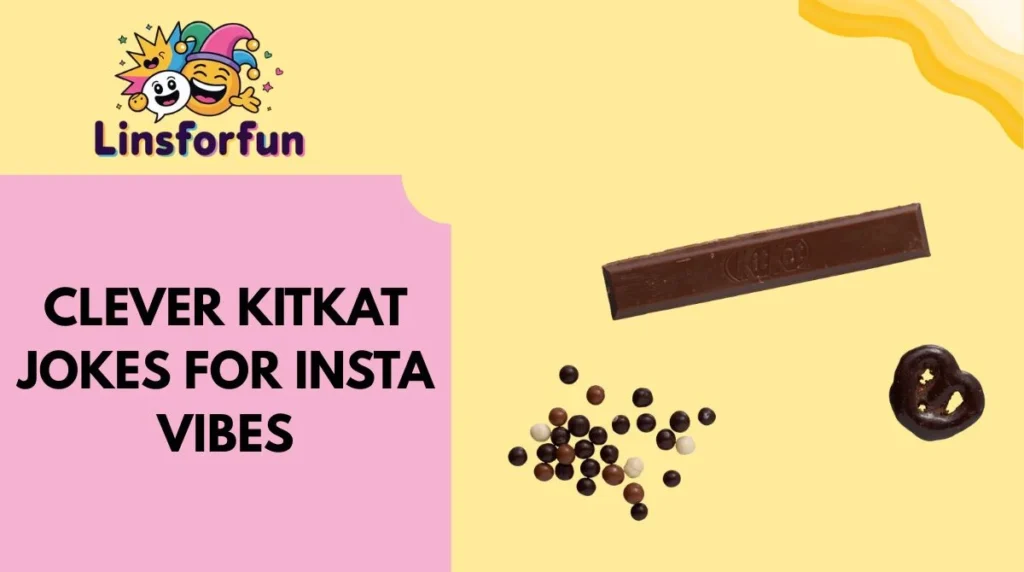 Clever KitKat Jokes for Insta Vibes