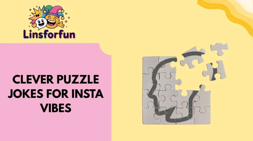 Clever Puzzle Jokes for Insta Vibes