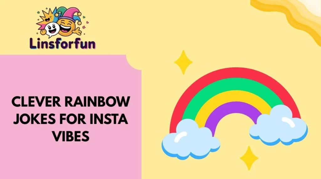 Clever rainbow Jokes for Insta Vibes