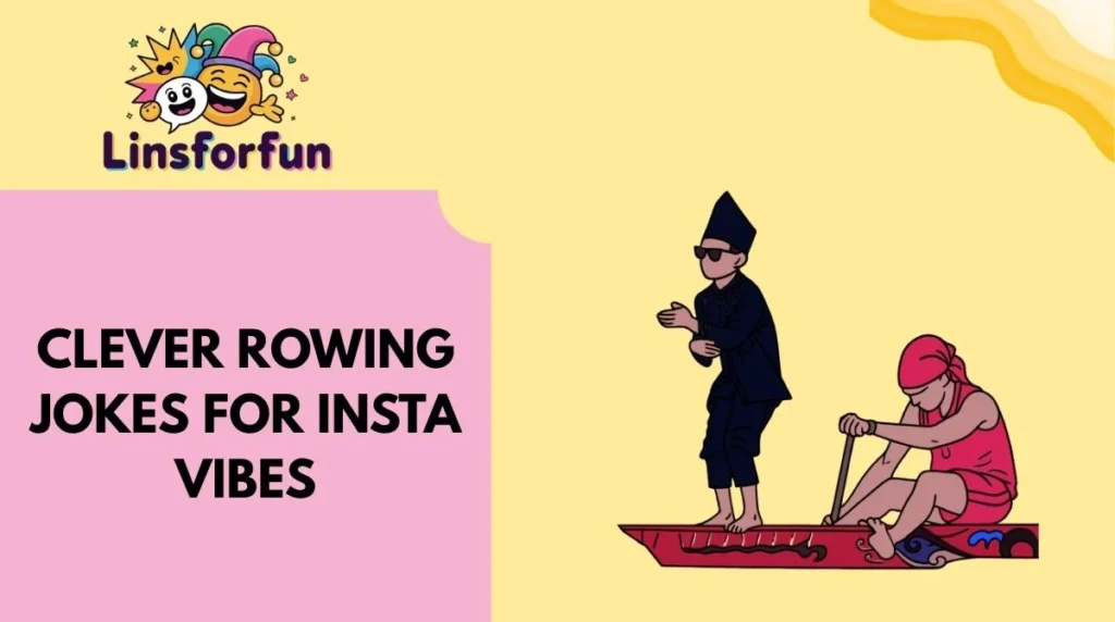 Clever Rowing Jokes for Insta Vibes