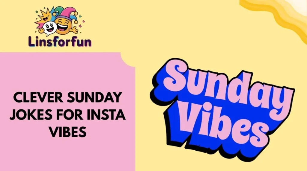 Clever Sunday Jokes for Insta Vibes