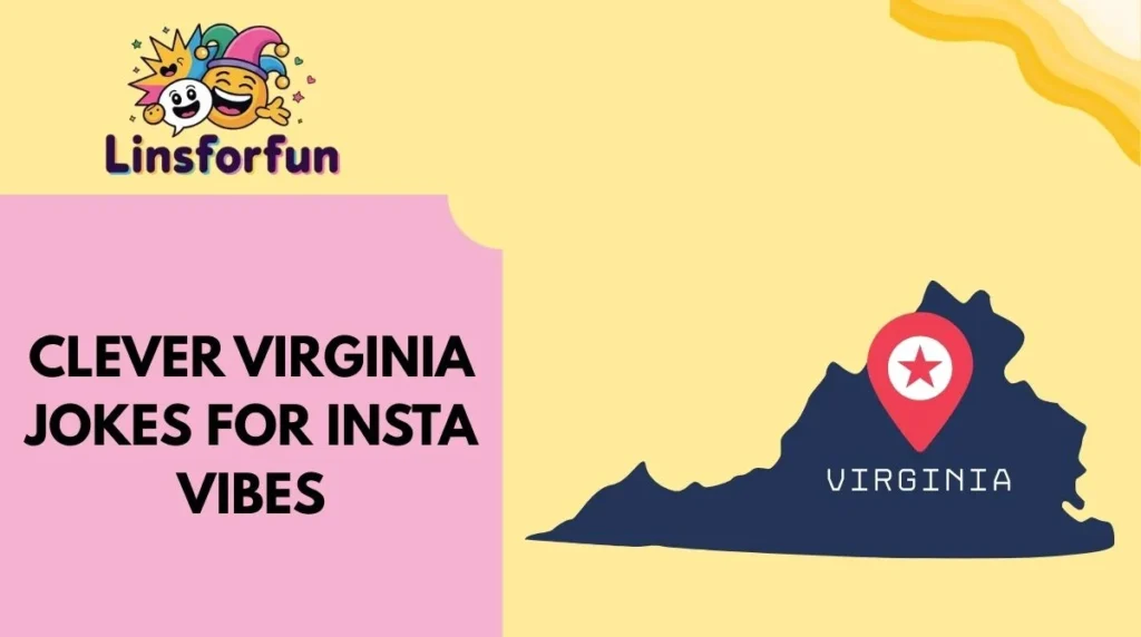 Clever Virginia Jokes for Insta Vibes