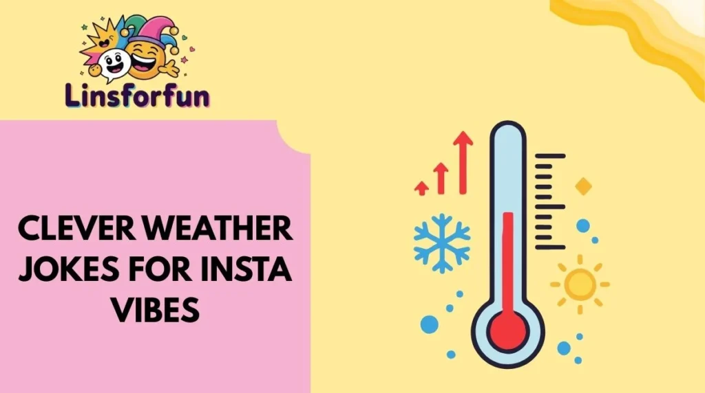 Clever Weather Jokes for Insta Vibes