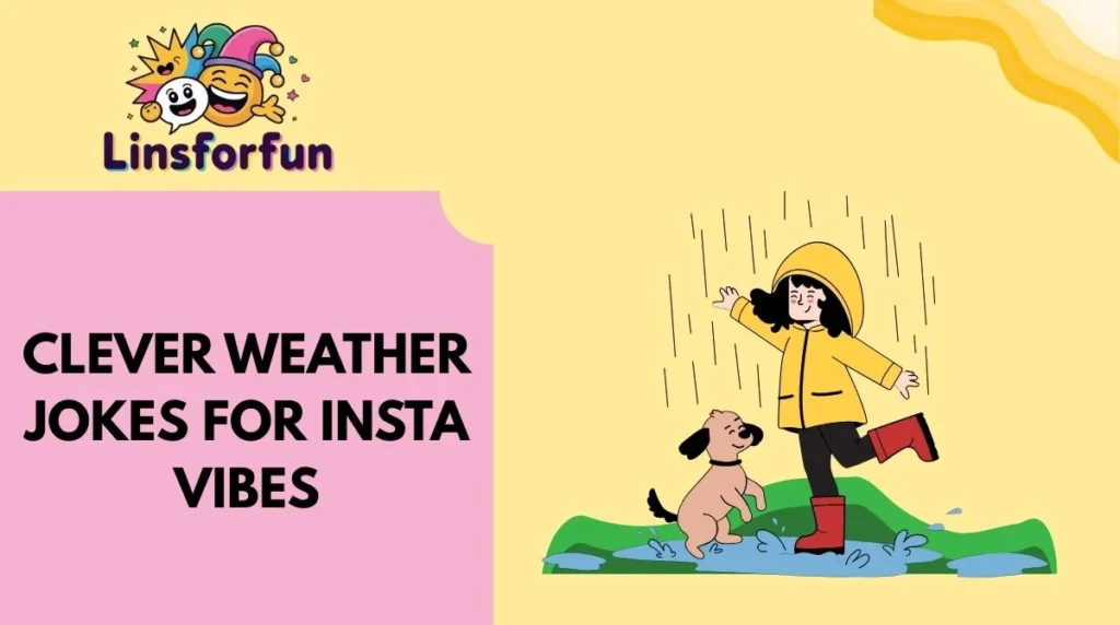 Clever Weather Jokes for Insta Vibes