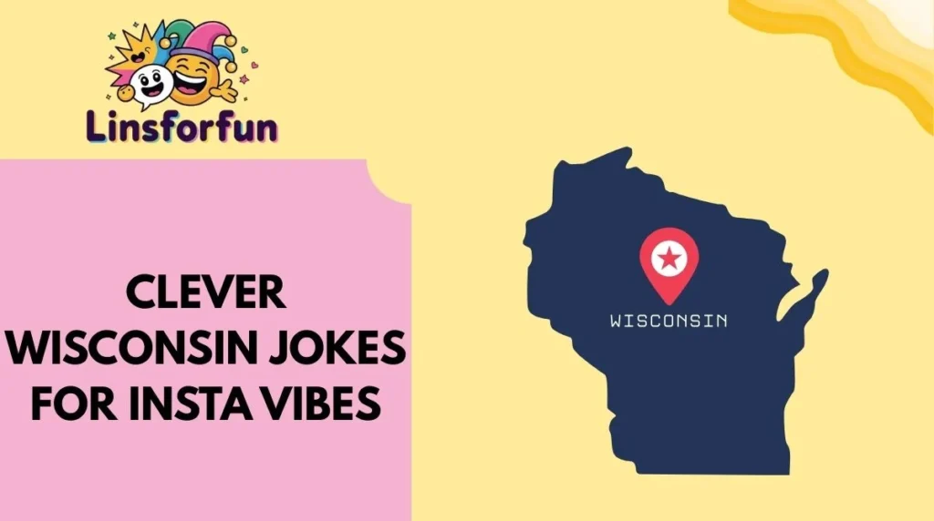 Clever Wisconsin Jokes for Insta Vibes