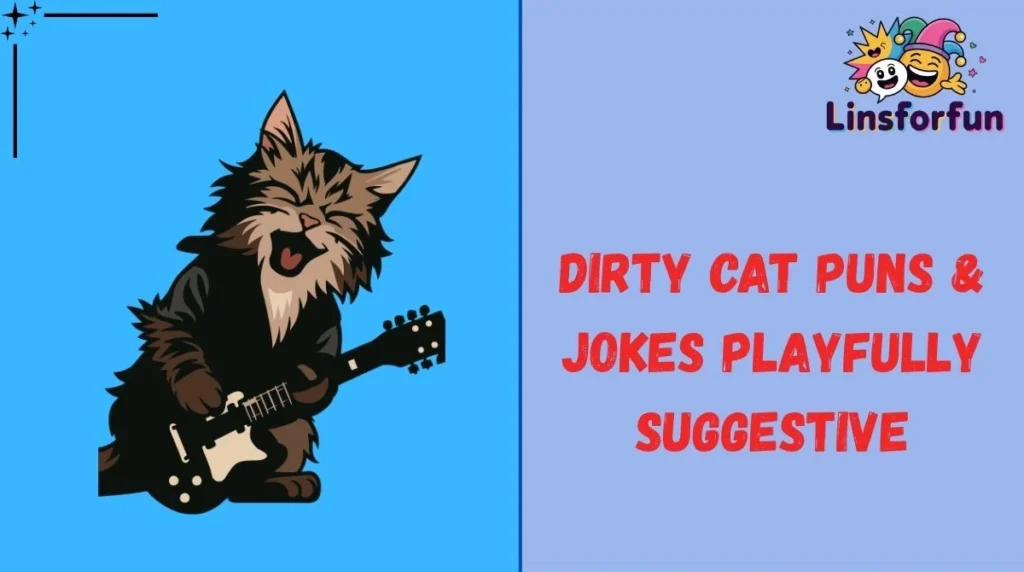 Dirty Cat Puns & Jokes Playfully Suggestive