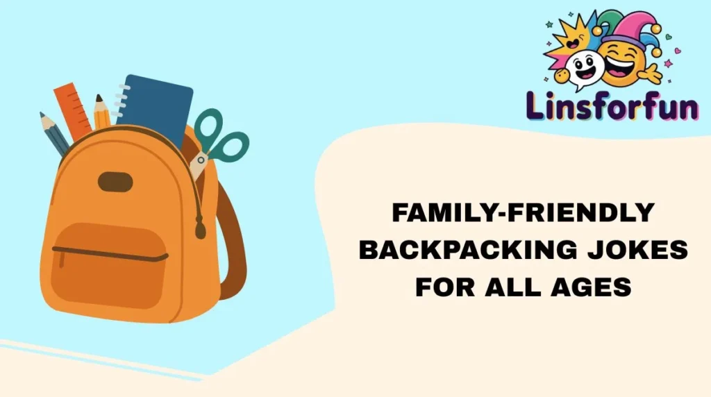 Family-Friendly Backpacking Jokes for All Ages