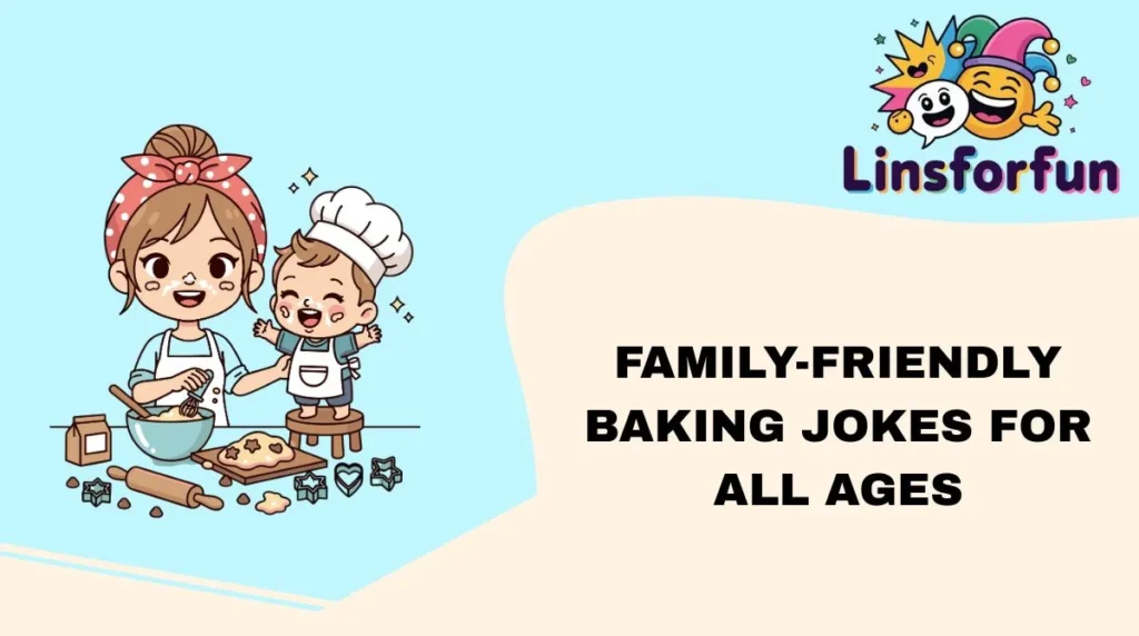 Family-Friendly baking Jokes for All Ages