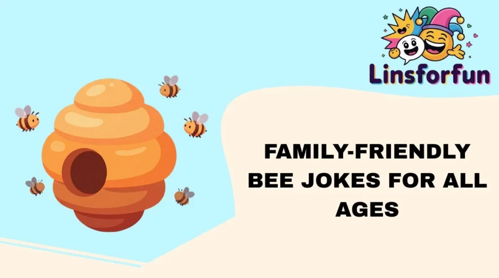 Family-Friendly Bee Jokes for All Ages