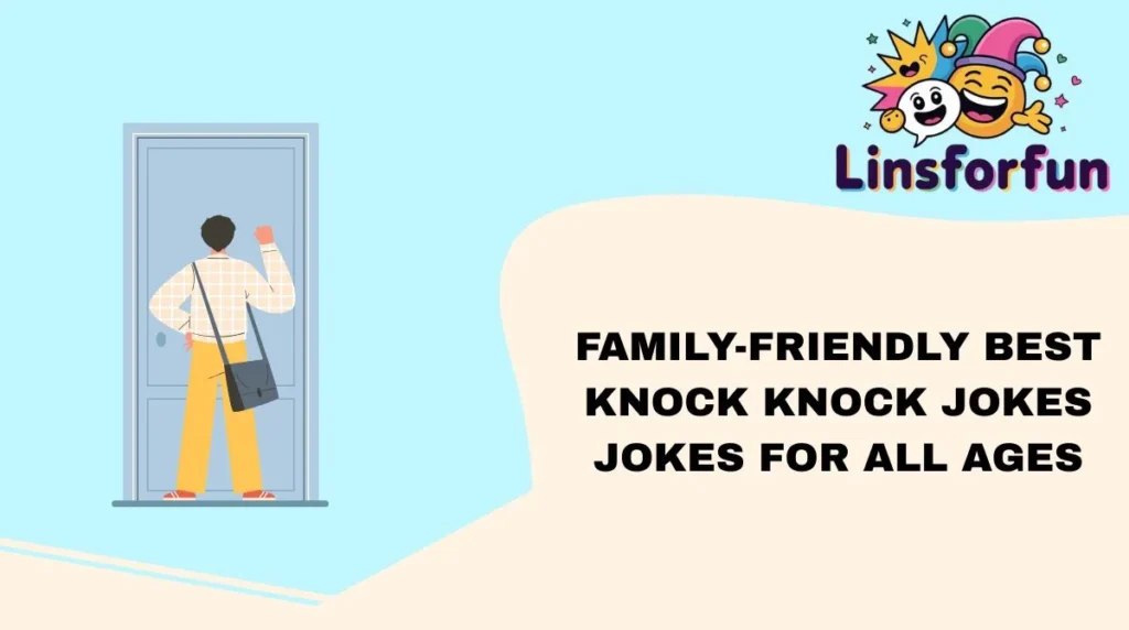 Family-Friendly best knock knock jokes Jokes for All Ages