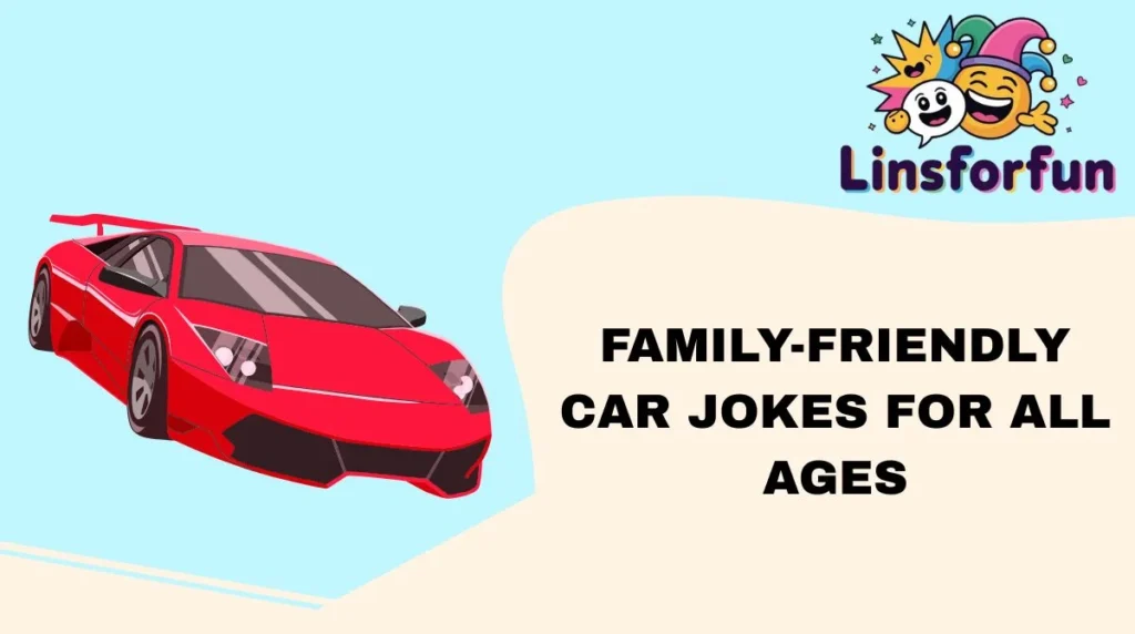 Family-Friendly Car Jokes for All Ages