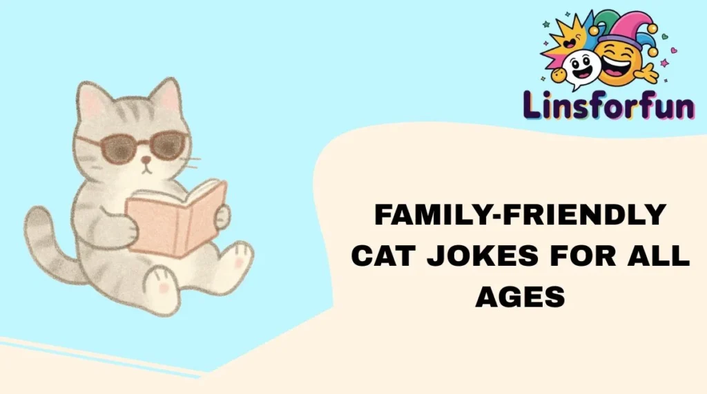 Family-Friendly Cat Jokes for All Ages