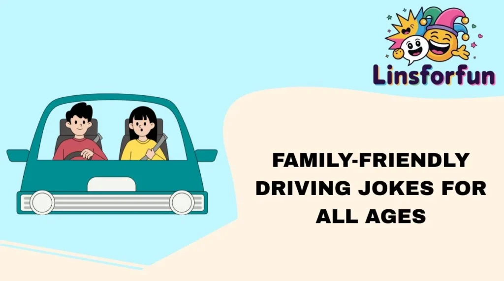 Family-Friendly Driving Jokes for All Ages