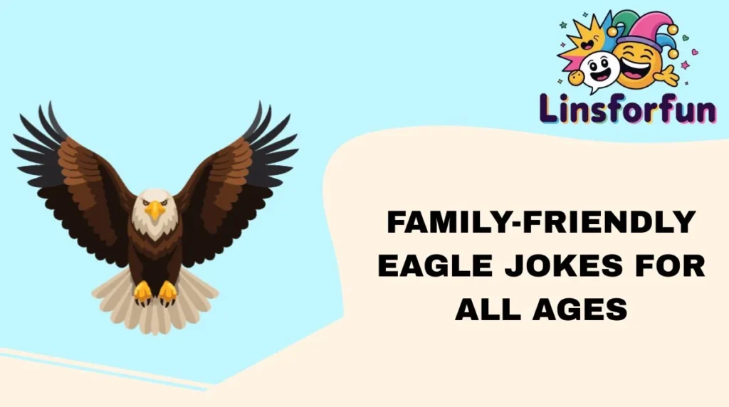 Family-Friendly Eagle Jokes for All Ages