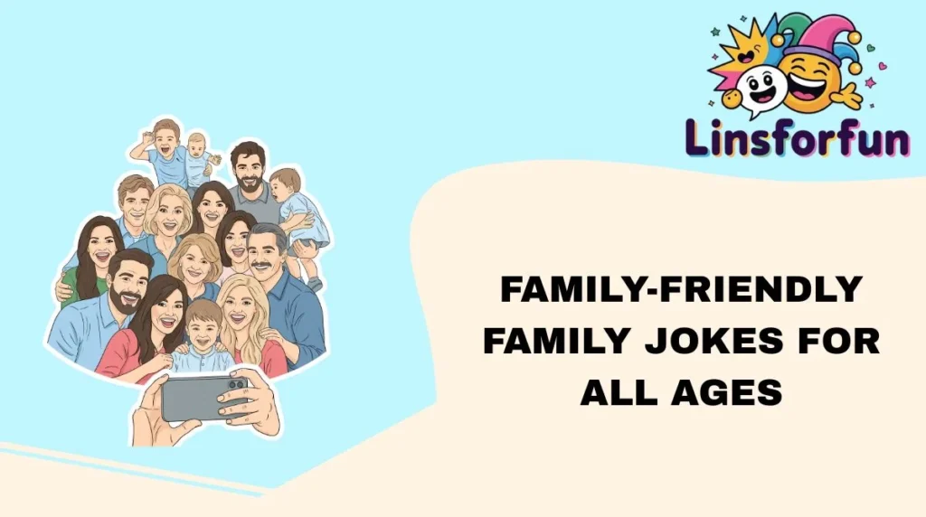 Family-Friendly Family Jokes for All Ages