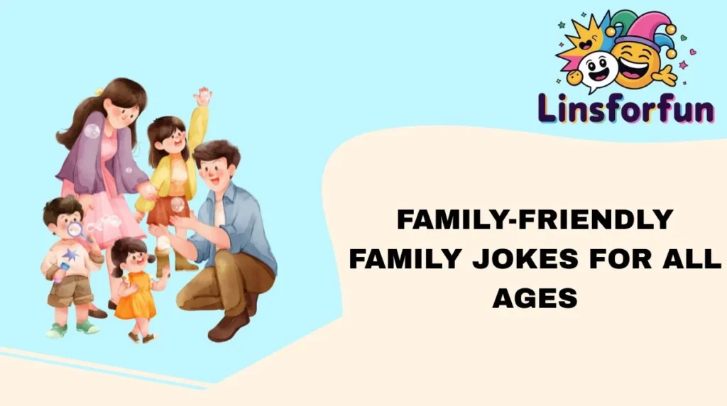 Family-Friendly Family Jokes for All Ages